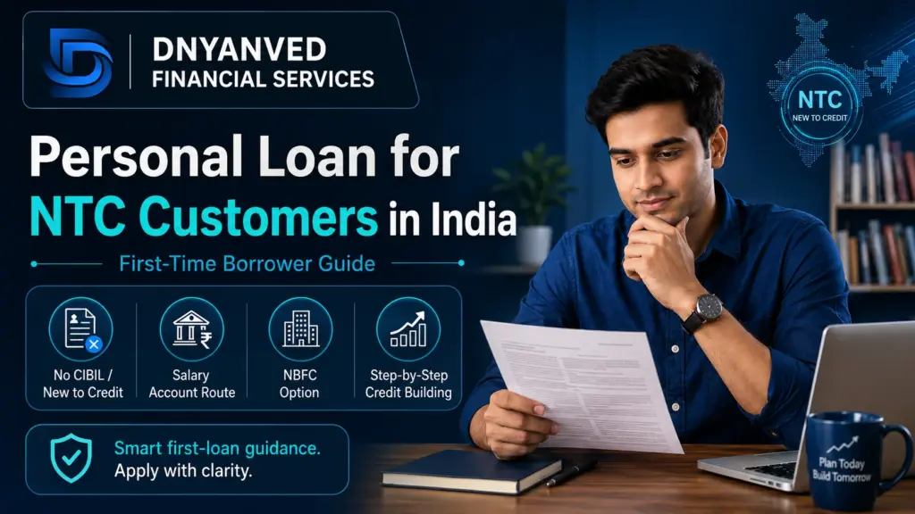 Personal Loan for NTC Customers in India – first-time borrower guide by DNYANVED Financial Services